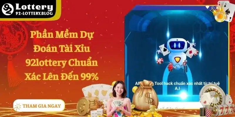 Phần Mềm Dự Đoán Tài Xỉu 92lottery Chuẩn Xác Lên Đến 99%